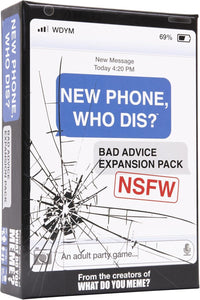 WHAT DO YOU MEME? New Phone, Who Dis? Bad Advice Expansion Pack